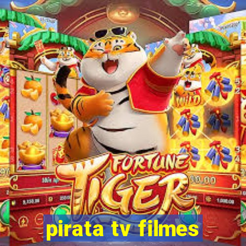 pirata tv filmes